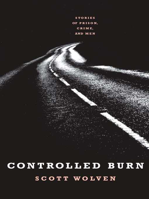 Title details for Controlled Burn by Scott Wolven - Wait list